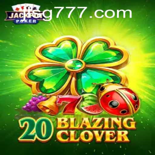 A Deep Dive into the World of 20BlazingClover Featuring SG777