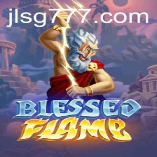 Explore the Fiery World of BlessedFlame: An Immersive Gaming Experience