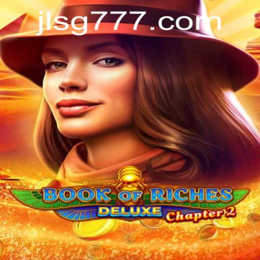 Discover the Excitement of Book of Riches Deluxe Chapter 2: A Journey into Ancient Worlds
